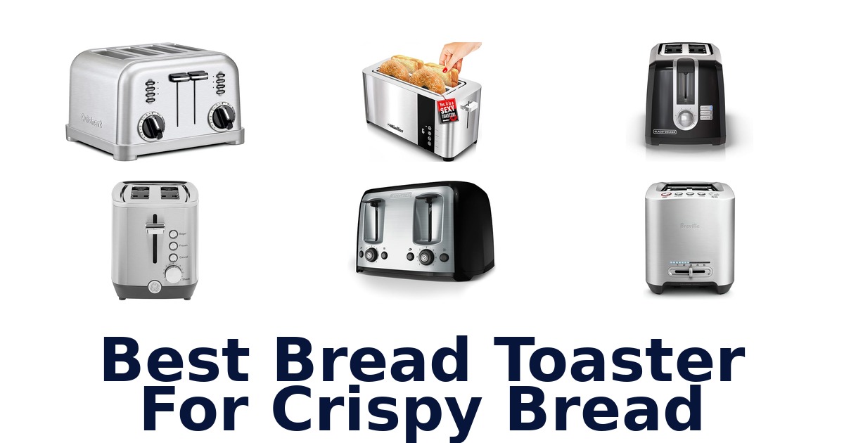 best bread toaster for crispy bread