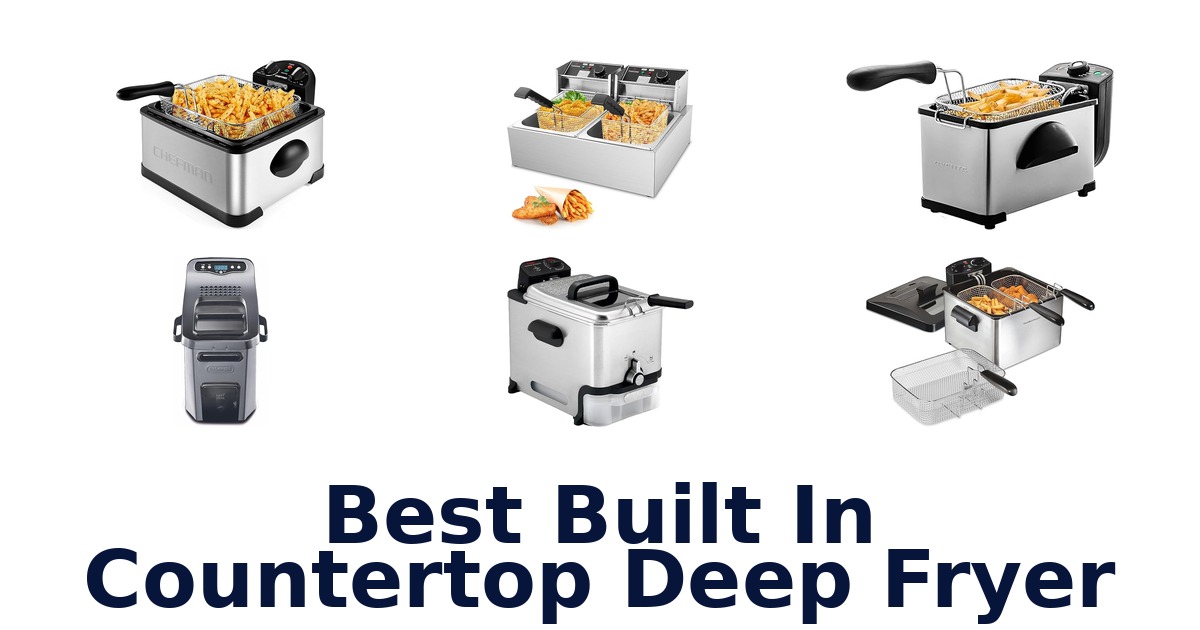 best built in countertop deep fryer
