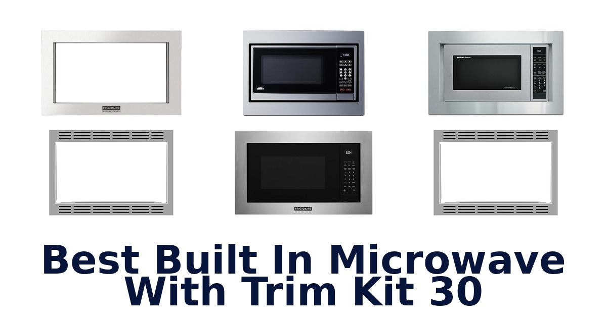 best built in microwave with trim kit 30