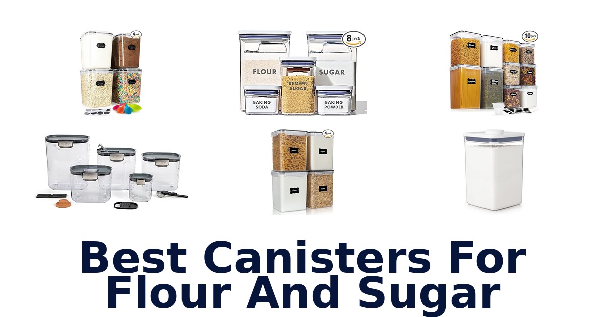 best canisters for flour and sugar