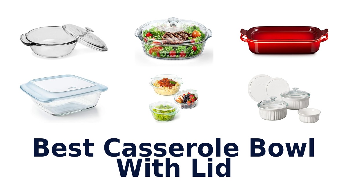 best casserole bowl with lid