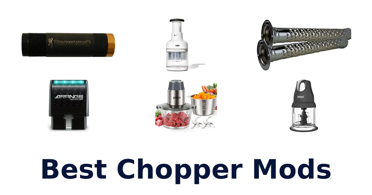 best chopper mods
