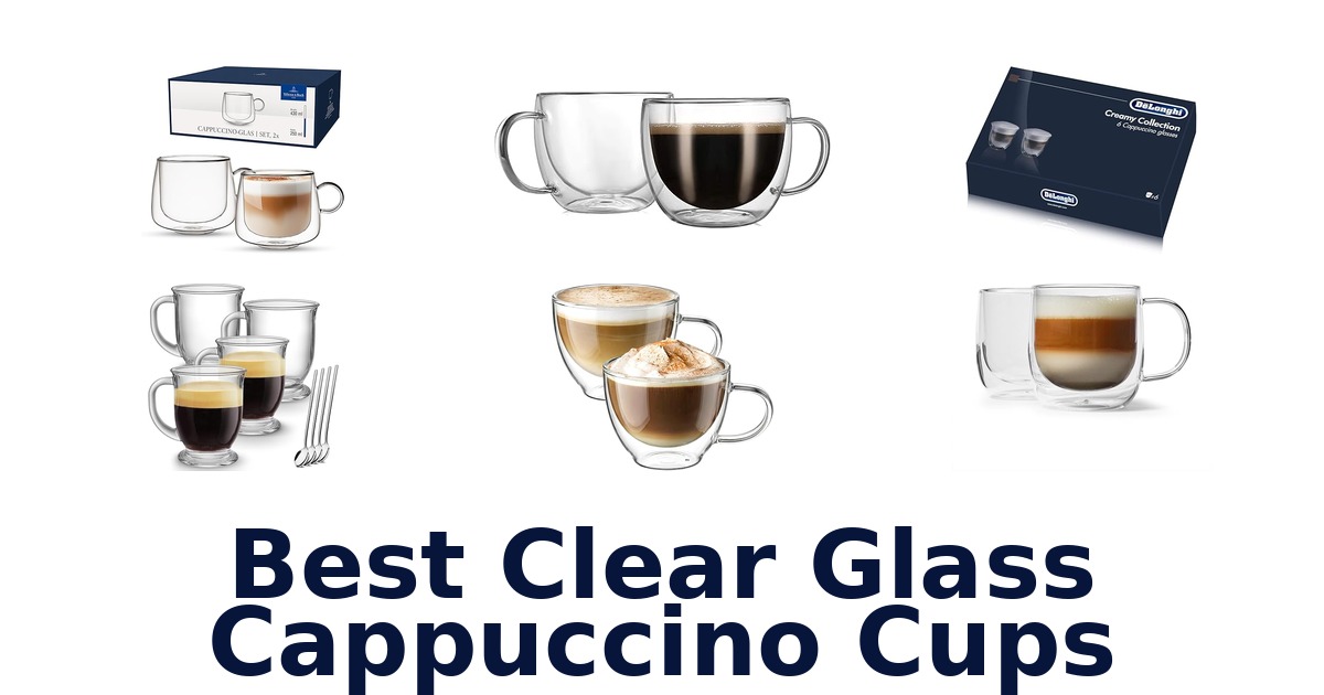 best clear glass cappuccino cups