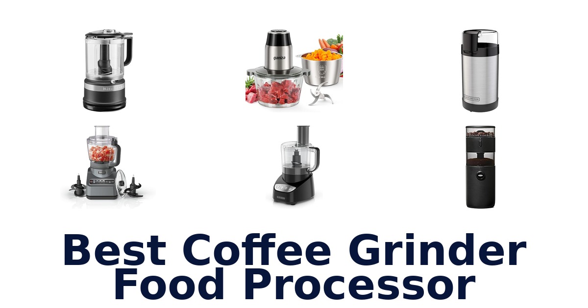 best coffee grinder food processor