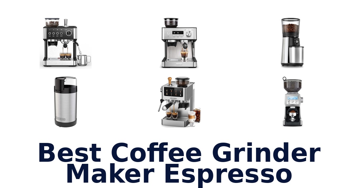 best coffee grinder maker espresso