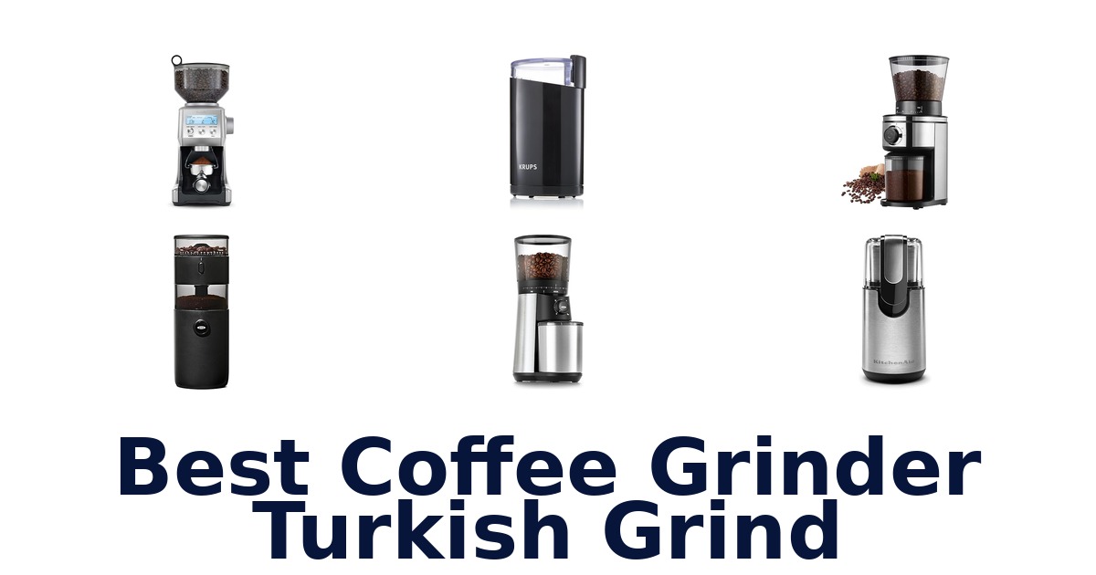 best coffee grinder turkish grind