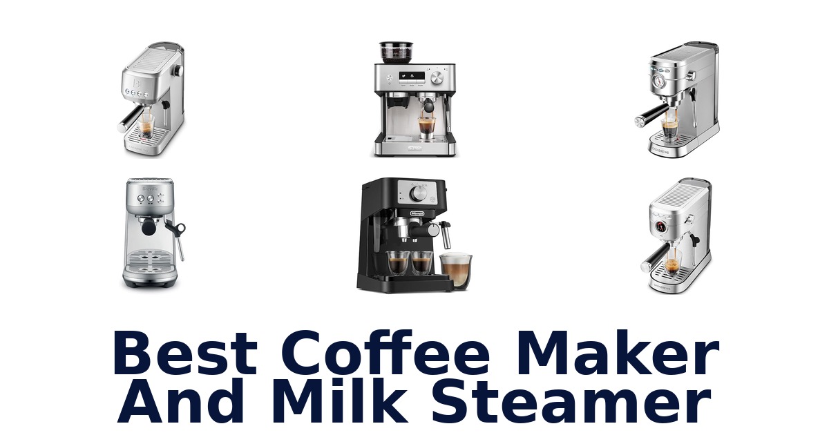 best coffee maker and milk steamer
