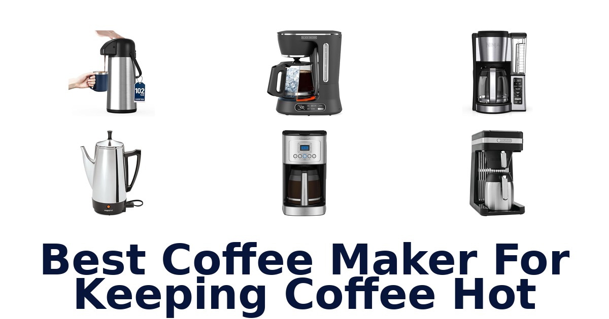 best coffee maker for keeping coffee hot