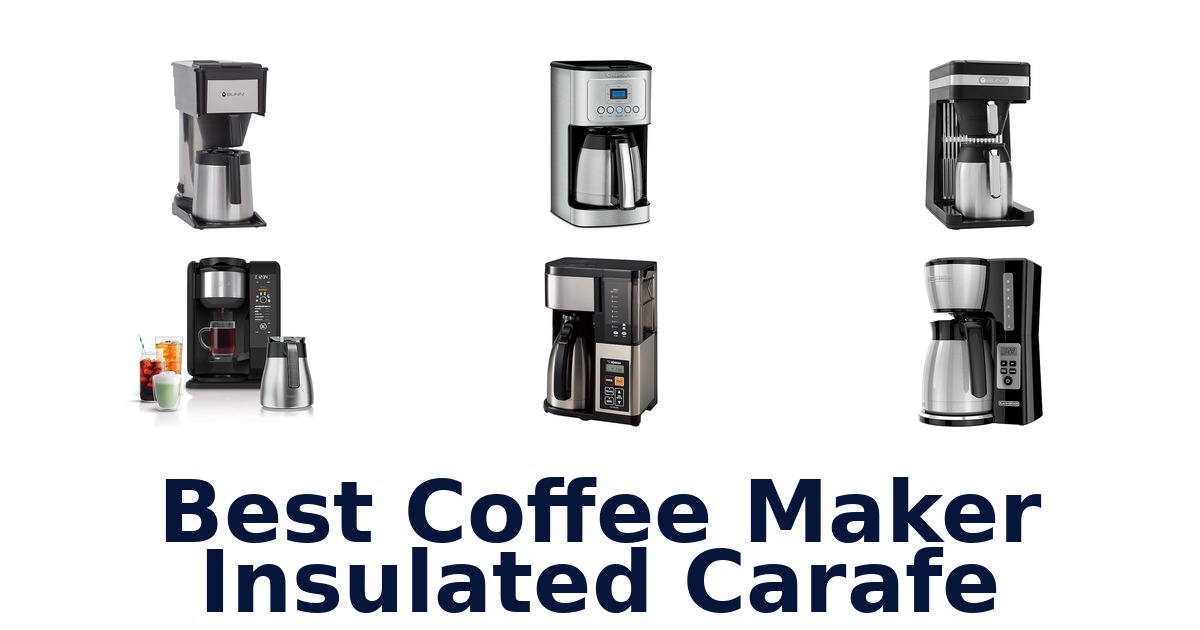 best coffee maker insulated carafe