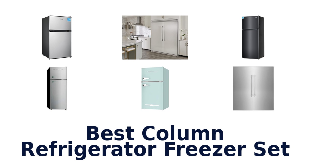 best column refrigerator freezer set