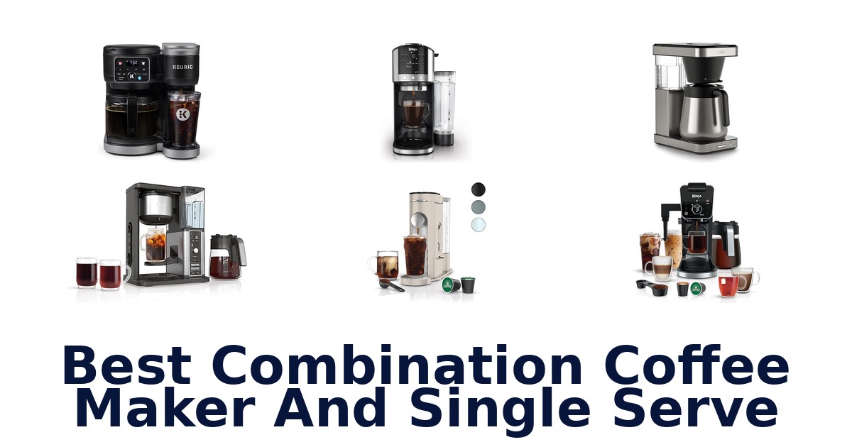 best combination coffee maker and single serve