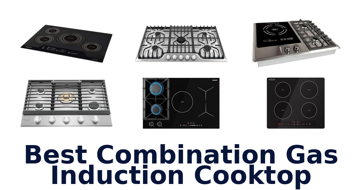 best combination gas induction cooktop