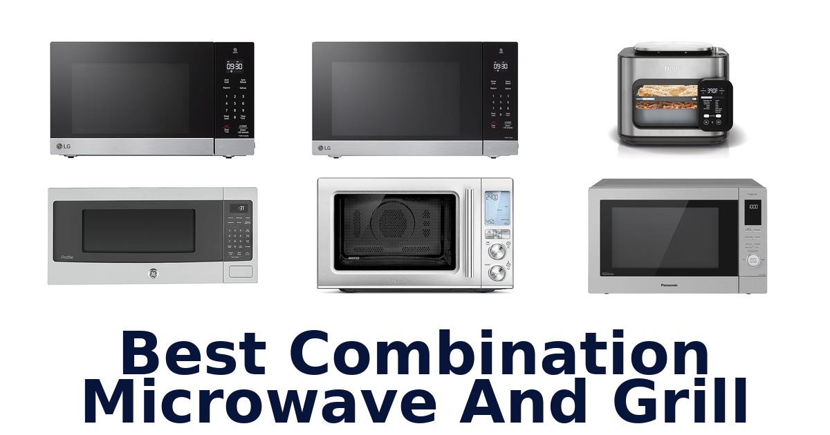 best combination microwave and grill