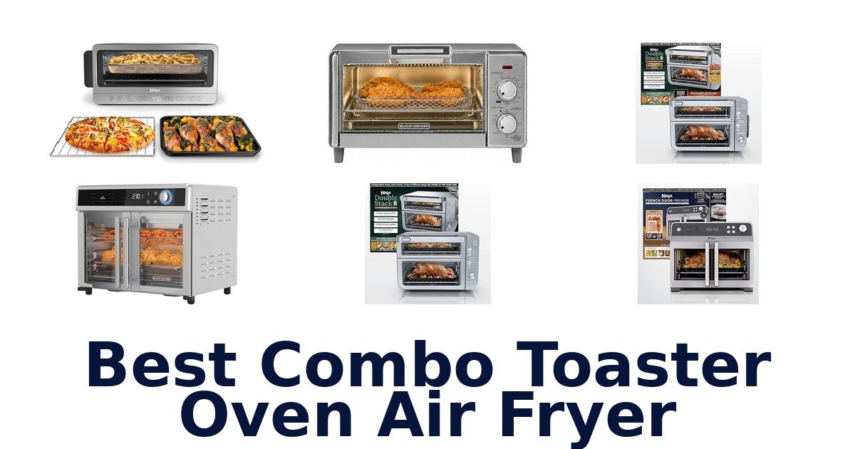 best combo toaster oven air fryer