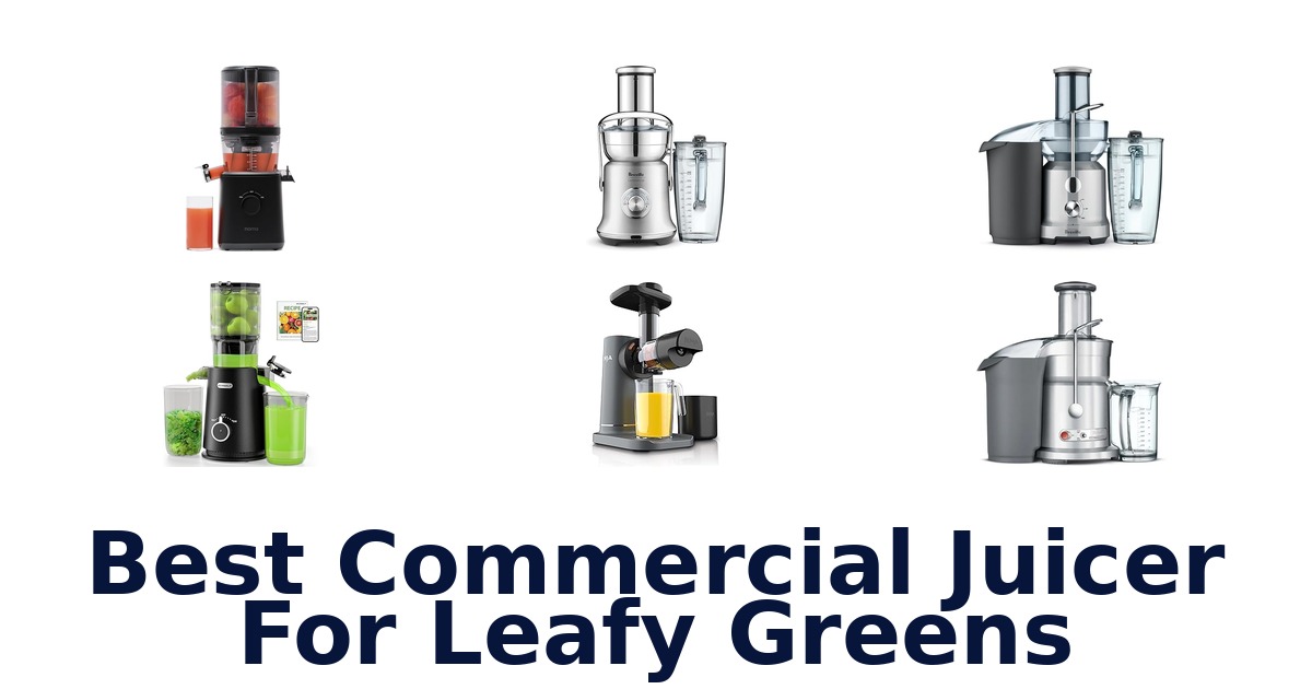 best commercial juicer for leafy greens