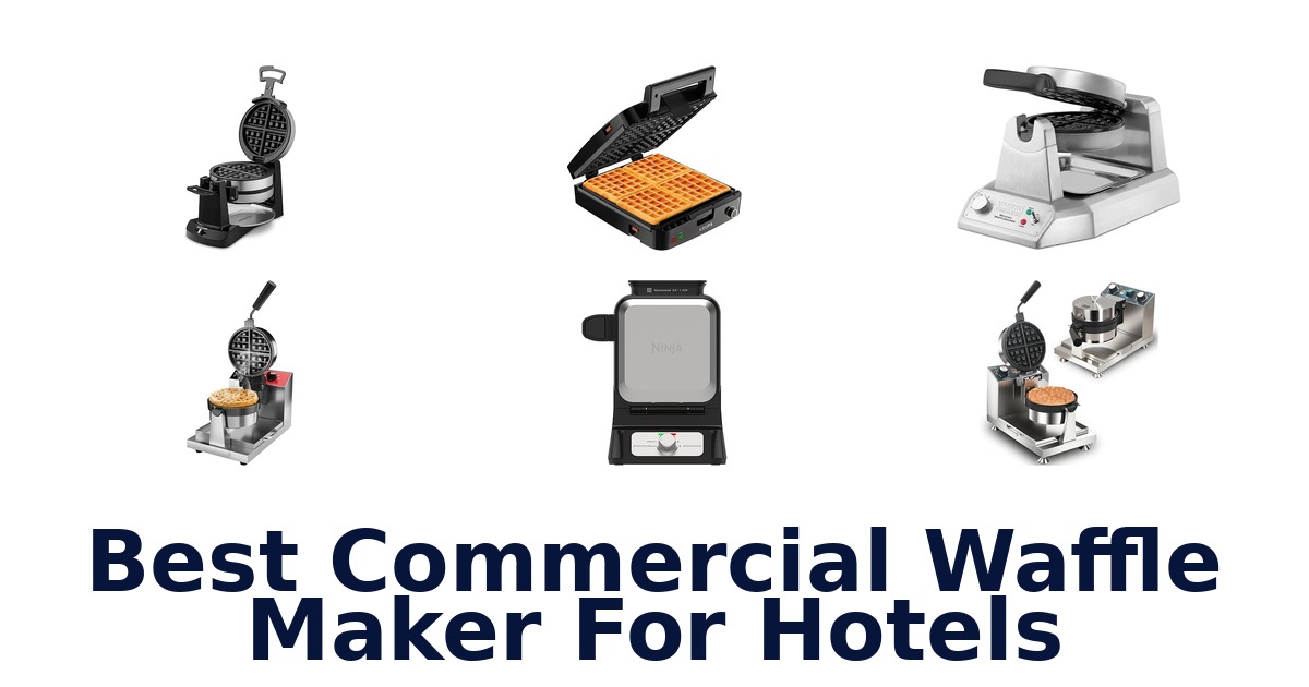 best commercial waffle maker for hotels