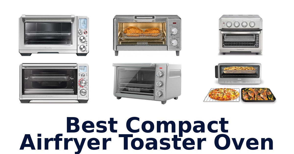 best compact airfryer toaster oven