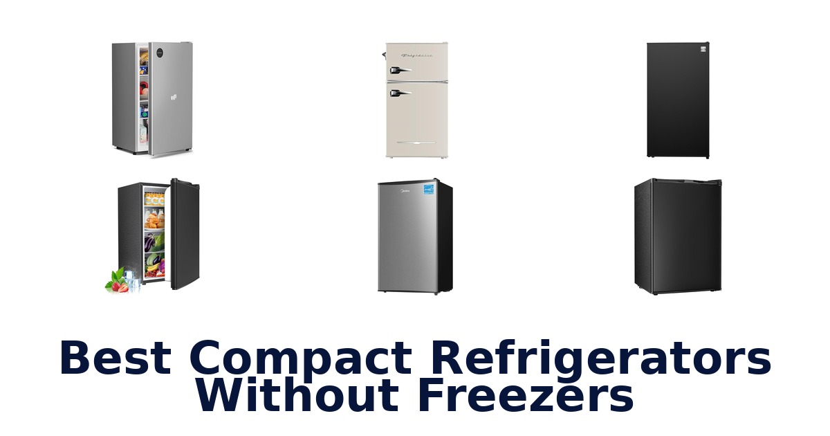 best compact refrigerators without freezers