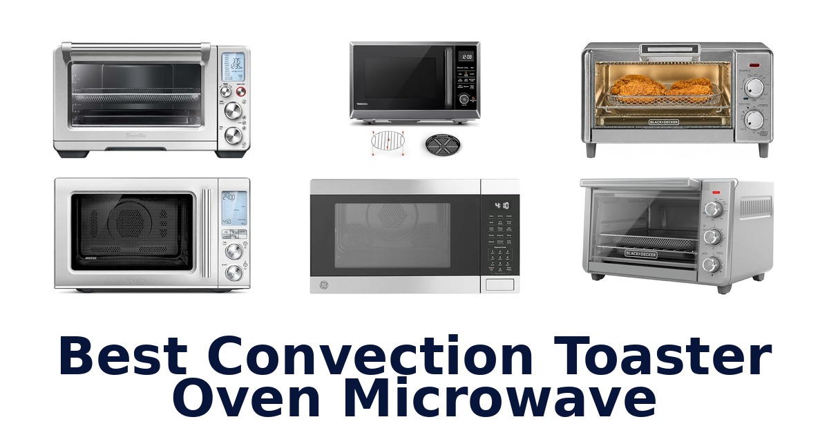 best convection toaster oven microwave