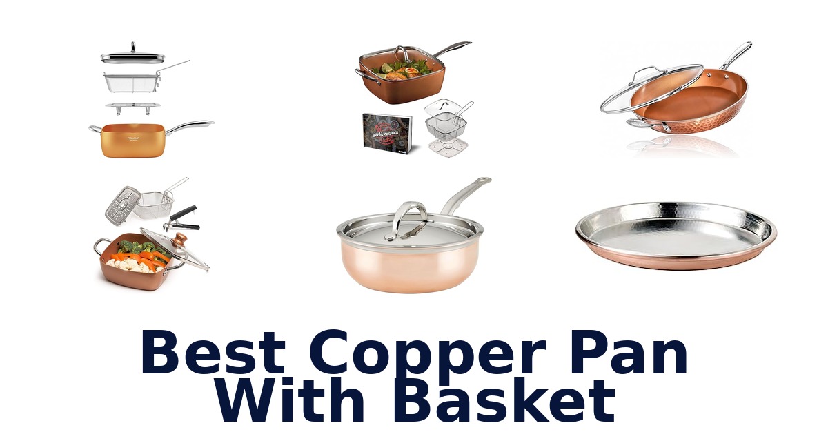 best copper pan with basket