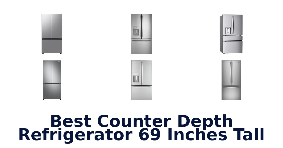 best counter depth refrigerator 69 inches tall
