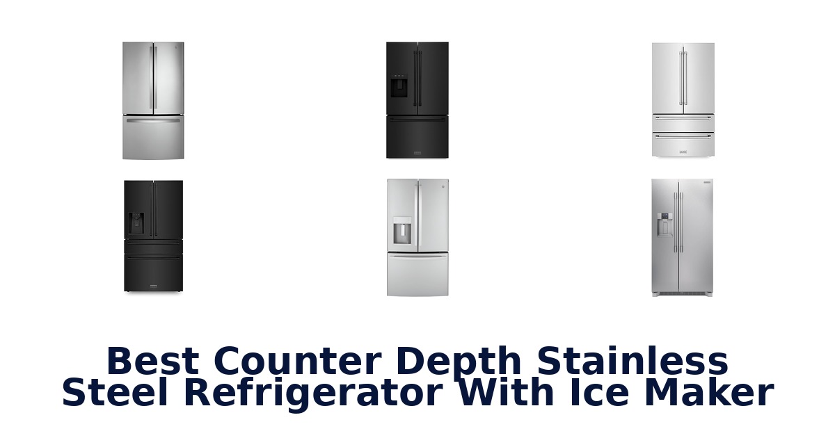 best counter depth stainless steel refrigerator with ice maker