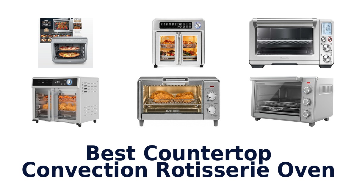 best countertop convection rotisserie oven