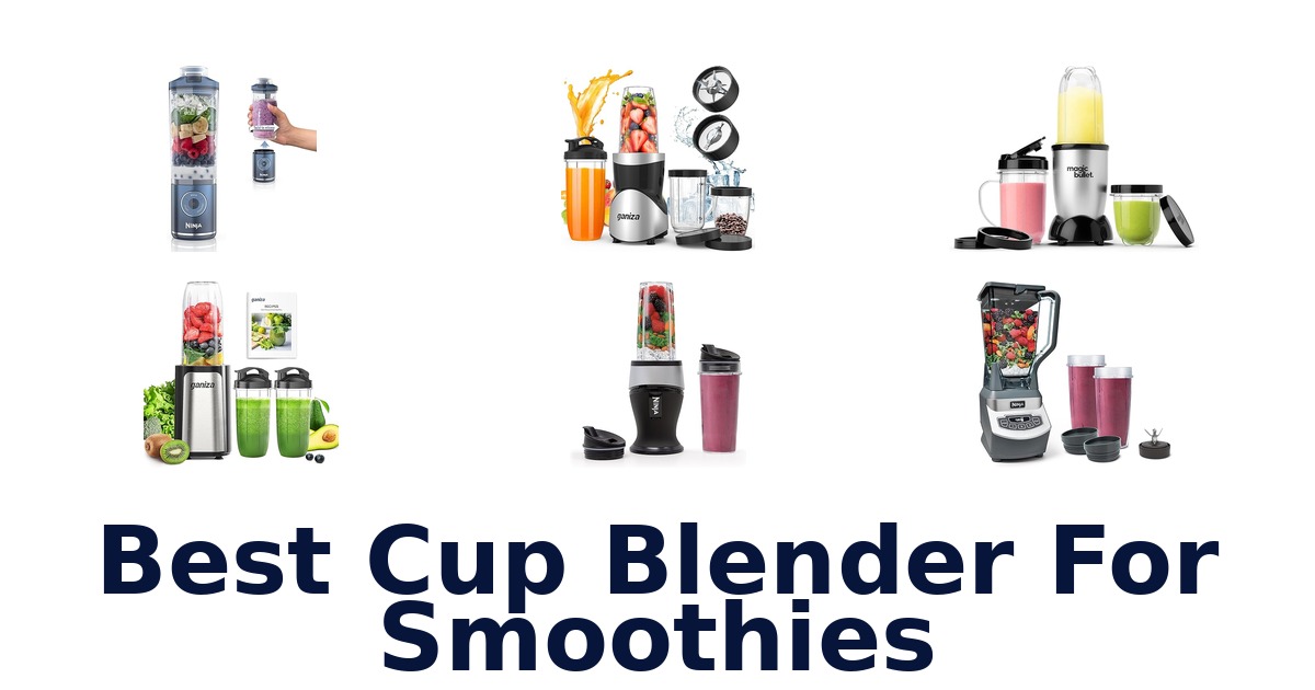 best cup blender for smoothies