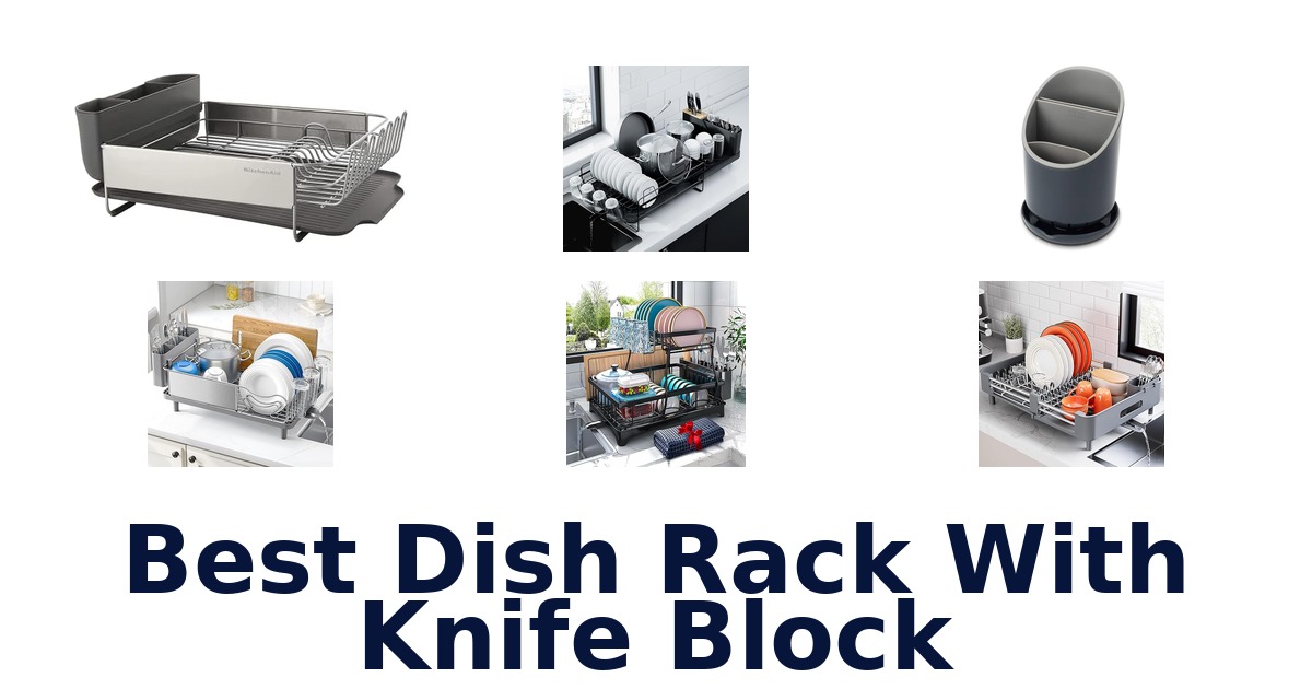 best dish rack with knife block