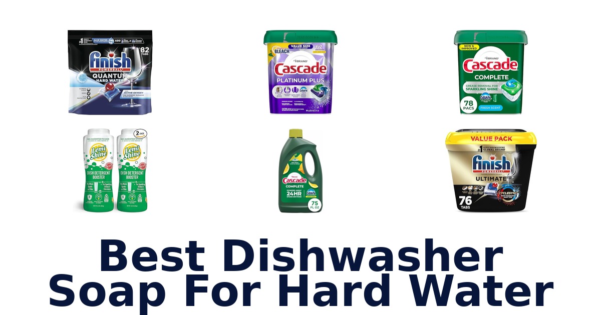 best dishwasher soap for hard water