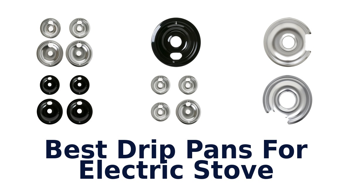 best drip pans for electric stove