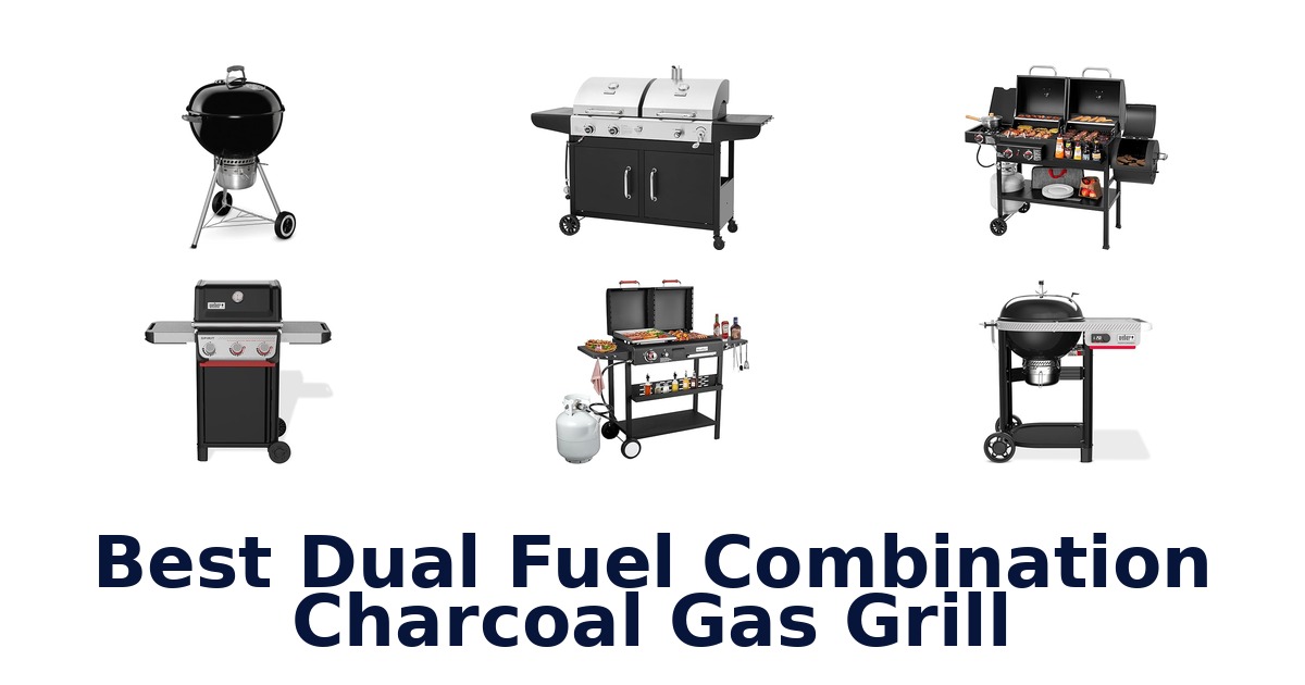 best dual fuel combination charcoal gas grill