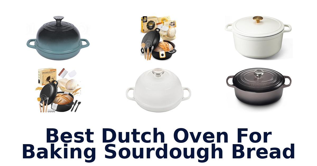 best dutch oven for baking sourdough bread
