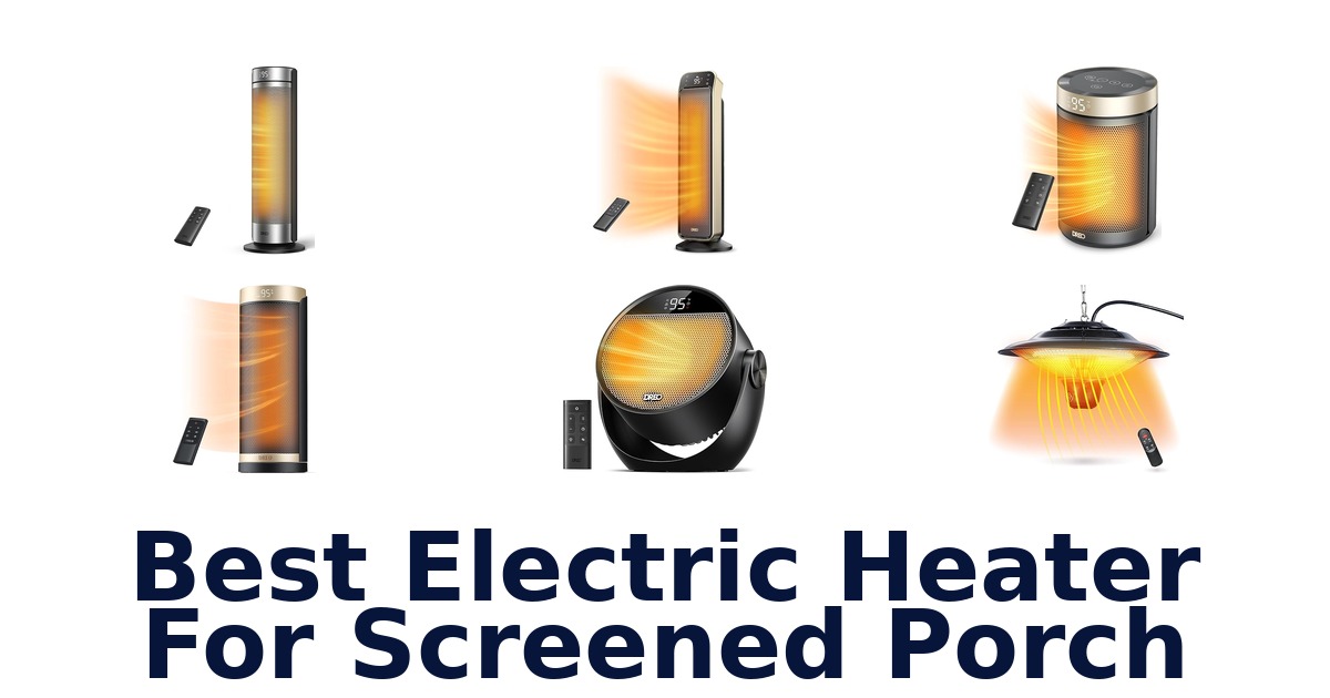 best electric heater for screened porch