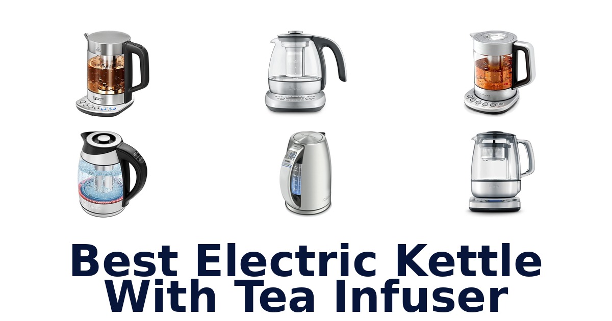 best electric kettle with tea infuser
