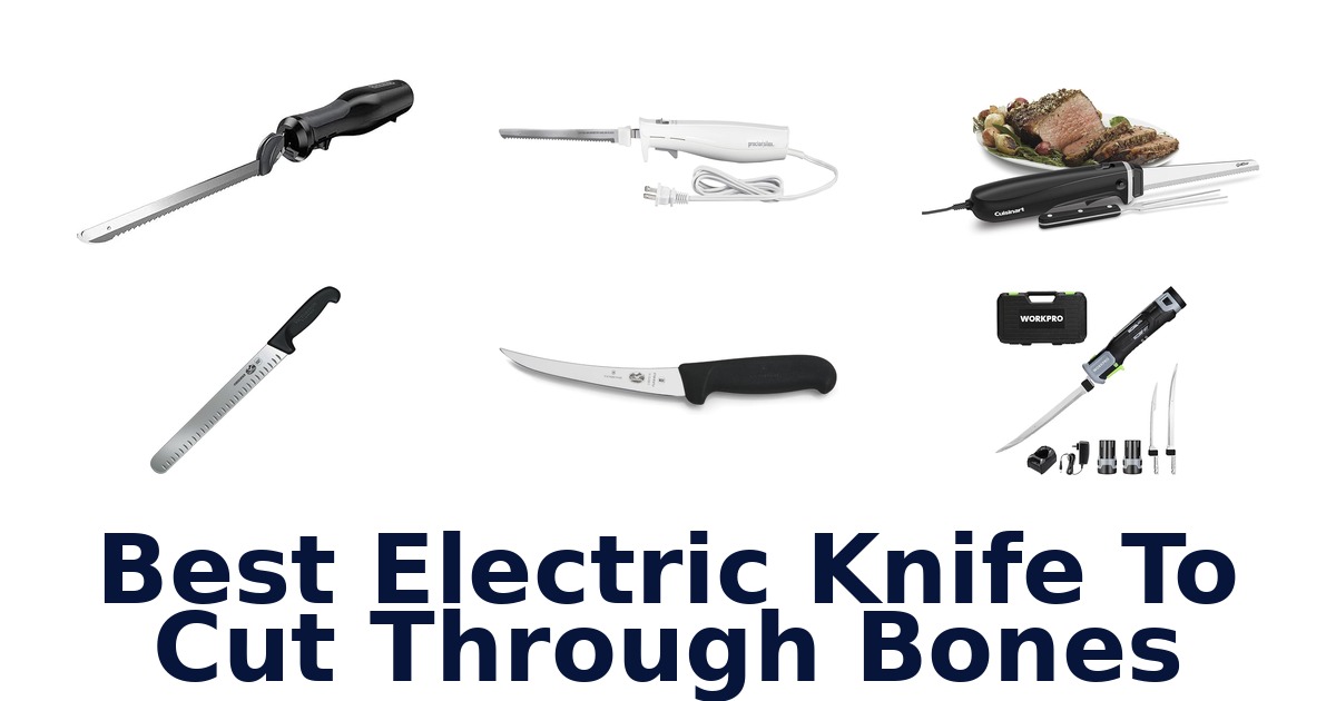 best electric knife to cut through bones