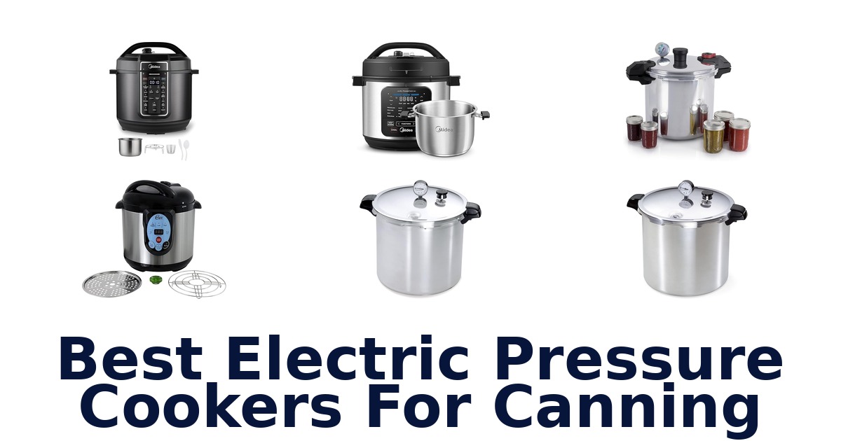 best electric pressure cookers for canning