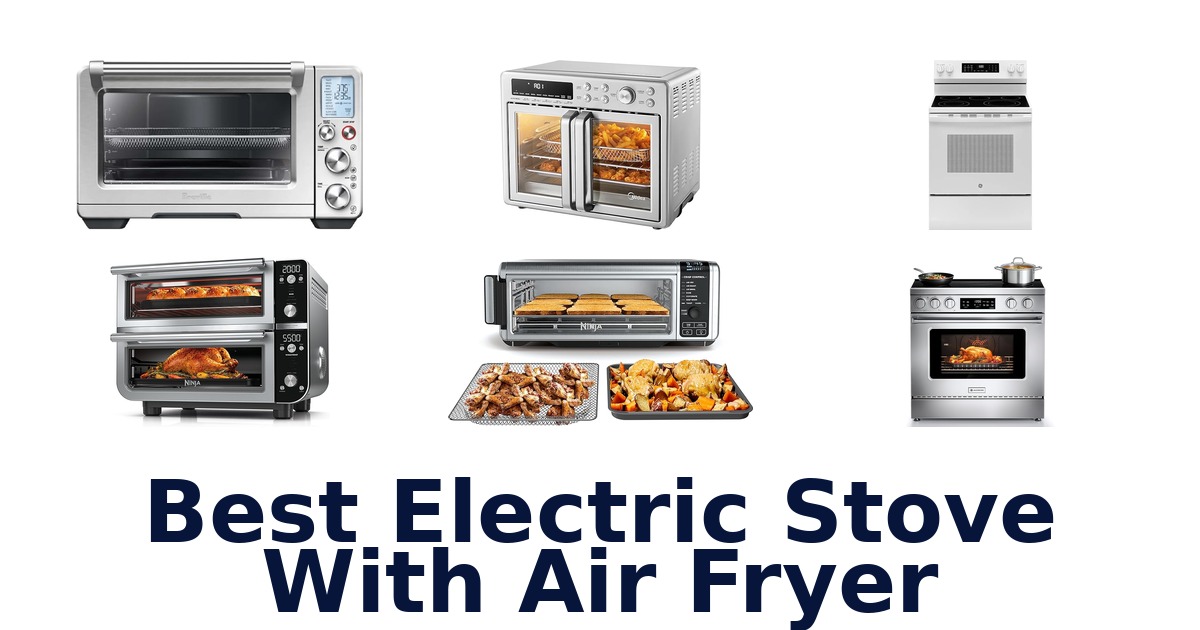 best electric stove with air fryer