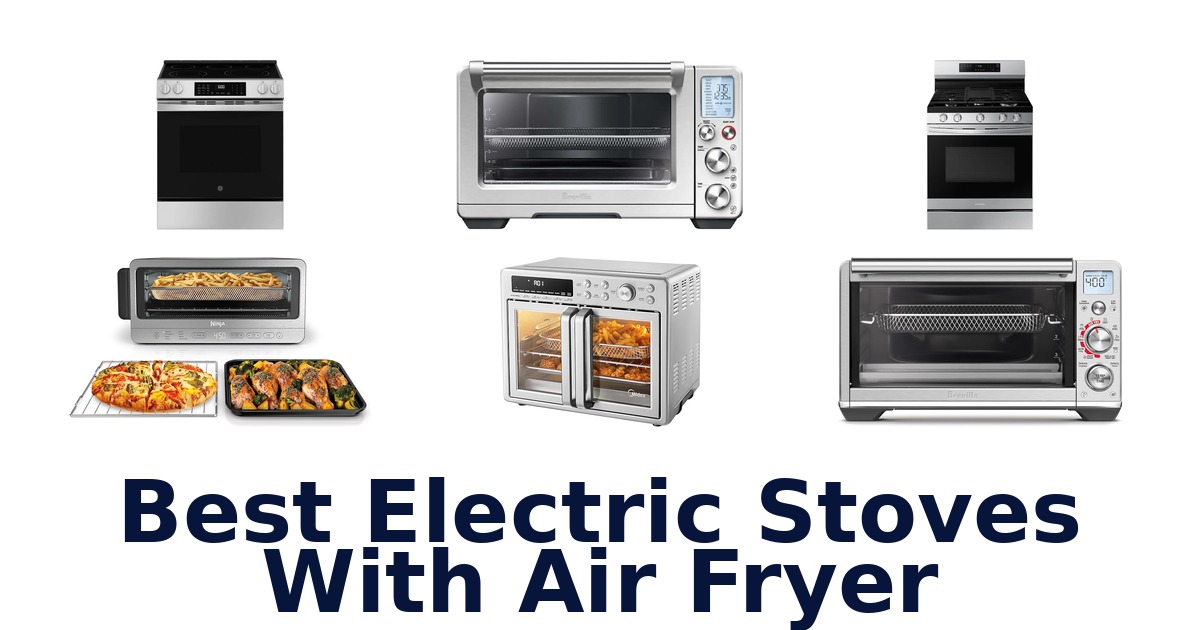 best electric stoves with air fryer