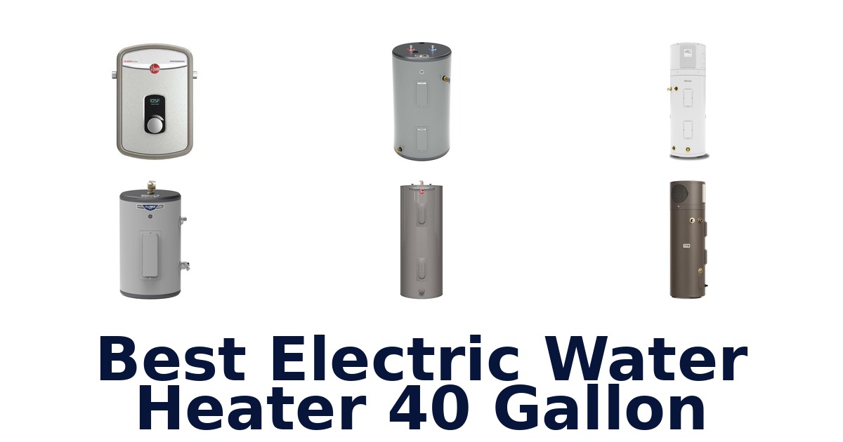 best electric water heater 40 gallon