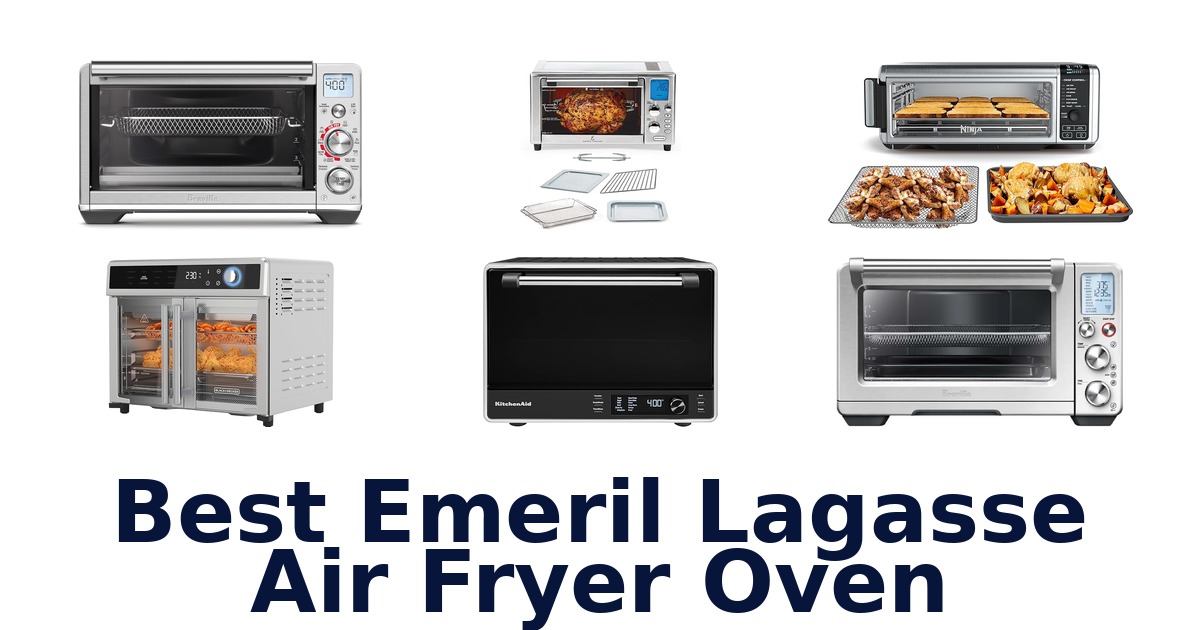 best emeril lagasse air fryer oven