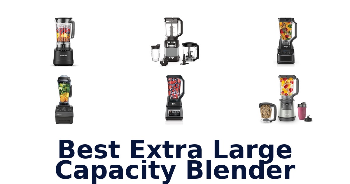 best extra large capacity blender
