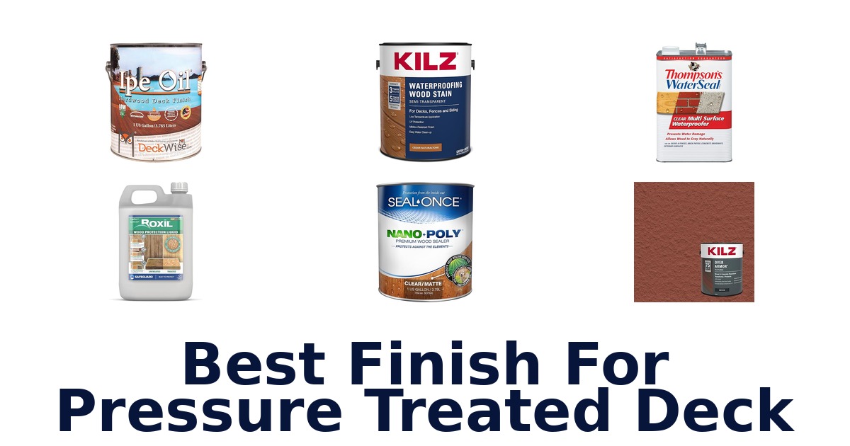 best finish for pressure treated deck