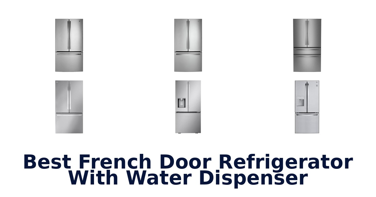 best french door refrigerator with water dispenser