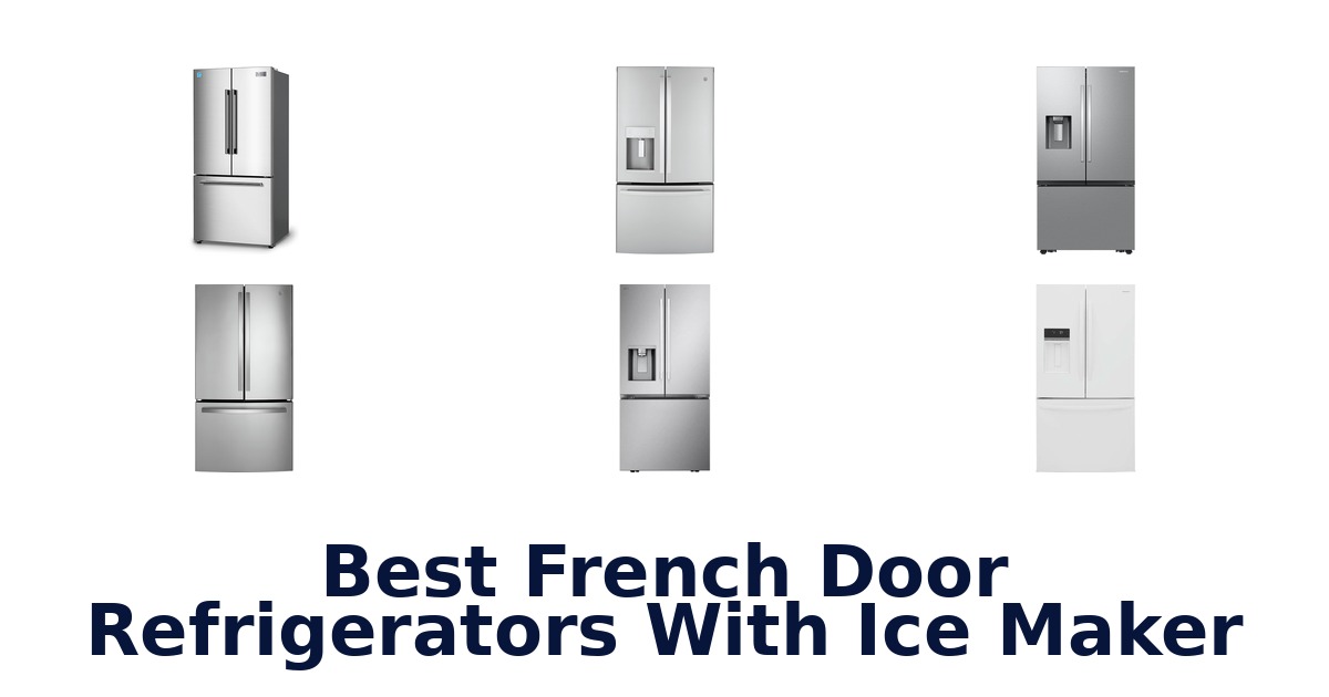 best french door refrigerators with ice maker