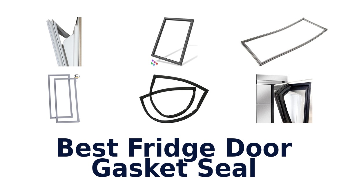 best fridge door gasket seal