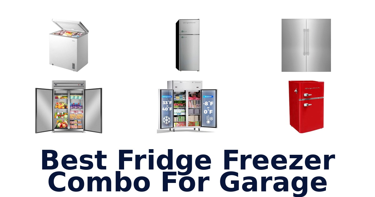 best fridge freezer combo for garage