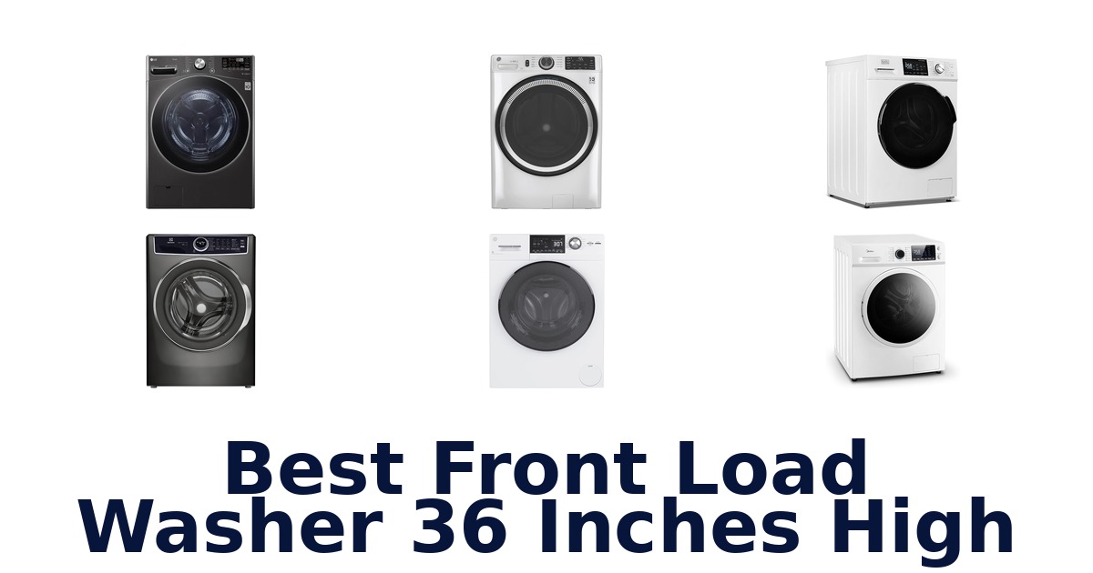 best front load washer 36 inches high