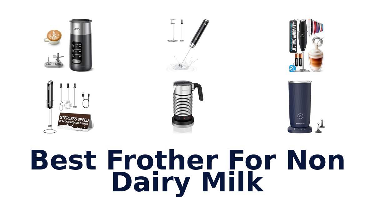 best frother for non dairy milk