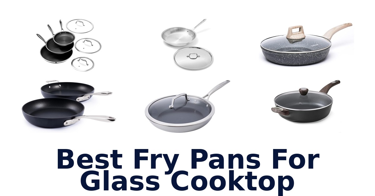 best fry pans for glass cooktop